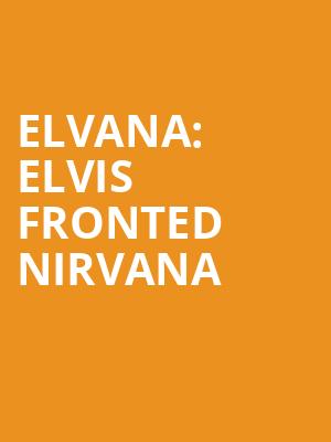 Elvana: Elvis Fronted Nirvana at O2 Academy Islington